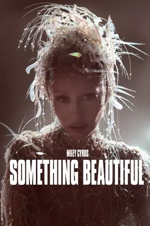 Miley Cyrus: Something Beautiful